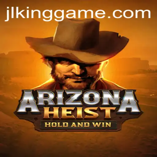 ArizonaHeist: The Thrilling Adventure of Modern Gaming