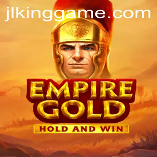 EmpireGold: Exploring the Majestic World of Kinggame