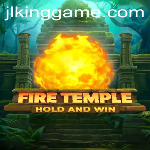 FireTemple: The Reign of Strategy in the KingGame Universe