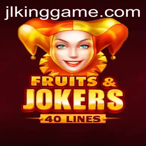 Exploring the Thrills of FruitsAndJokers40 in the Kinggame Universe