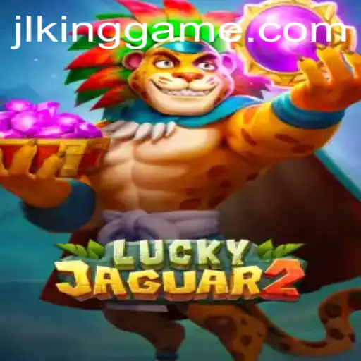 Discover the Thrilling World of Luckyjaguar2: The Ultimate Kinggame Experience