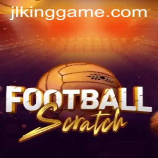 FootballScratch: The Kinggame Revolutionizing the World of Sports Gaming