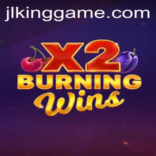 Burning Wins X2: A Thrilling Gaming Experience